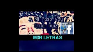 Omar Ruiz A Mi Paso Voy Letra Lo mejor