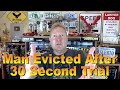 Man Evicted after 30 Second Trial - Ep. 7.457