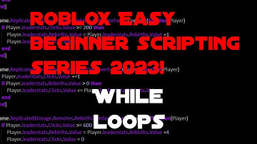 Roblox Easy Beginner Scripting Series 2023 Ep 7! (While Loops)