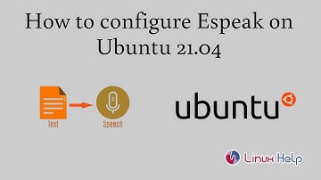 How to configure Espeak on Ubuntu 21.04