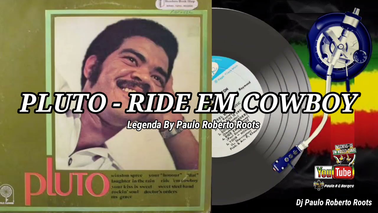 PLUTO - RIDE EM COWBOY LEGENDA BY PAULO ROBERTO ROOTS - YouTube