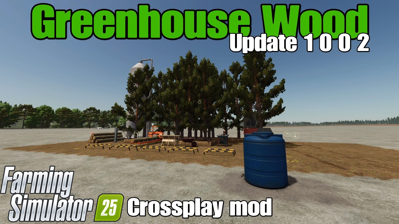 GreenHouse Wood / FS25 UPDATE June 10 /25