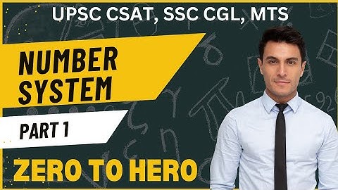 L1: Number system Concepts | Math | Quantitative Aptitude | UPSC CSAT Simplified