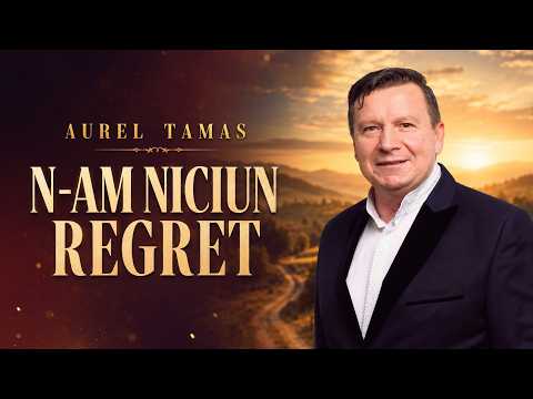 Aurel TĂMAȘ - N-am niciun regret (Official video)