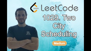 TWO CITY SCHEDULING (Leetcode) - Code & Whiteboard