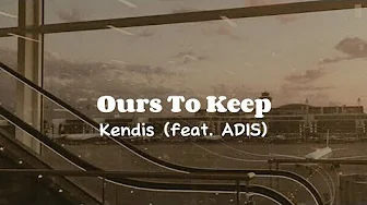 Ours To Keep by Kendis (feat. ADIS) | Lyric Video | Brown Aesthetic Ours To Keep by Kendis (feat. ADIS) | Lyric Video | Brown Aesthetic