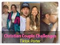 Christian couple Challenges 😘😘😘 /  TikTok Compilation --- Tiktok Porter