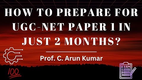 How to Prepare for UGC NET Paper 1 in Just 2 Months | Strategy + Mock Test | Prof. C. Arun Kumar