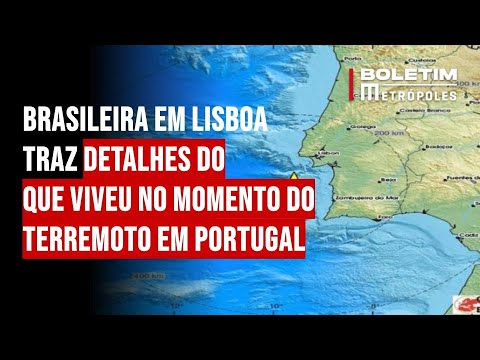 Brasileira em Lisboa traz detalhes do que sentiu no momento do terremoto em Portugal