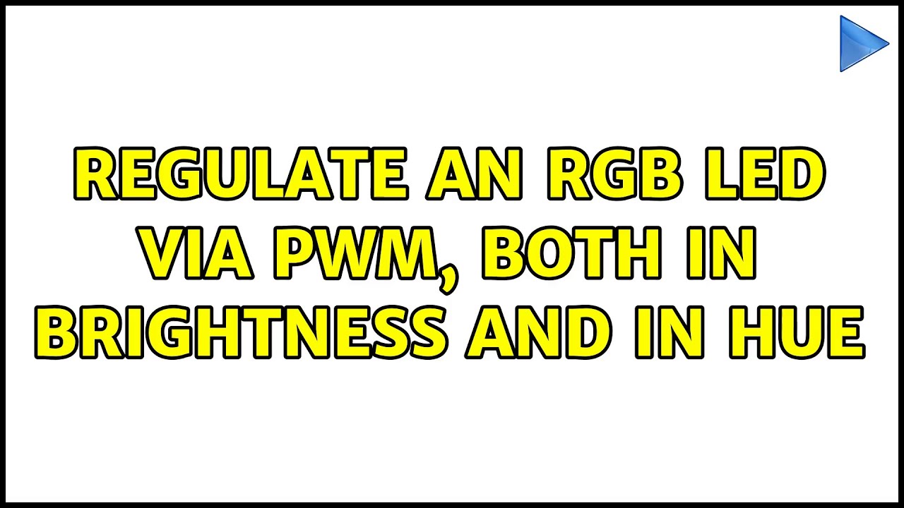 Regulate an RGB LED via PWM, both in brightness and in hue YouTube
