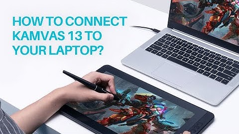 GET YOUR KAMVAS 13 READY:  Connect Kamvas 13 to your laptop