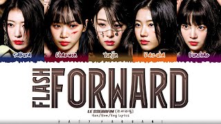 Video thumbnail of "LE SSERAFIM (르세라핌) - 'Flash Forward' Lyrics [Color Coded_Han_Rom_Eng]"