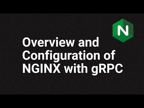 Overview and Configuration of NGINX with gRPC