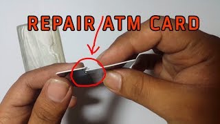 Repair broken ATM card