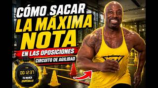 Como sacar la MÁXIMA NOTA en las oposiciones | Circuito de agilidad