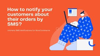 How to notify customers about their orders by SMS  - Ultimate SMS Notifications for WooCommerce
