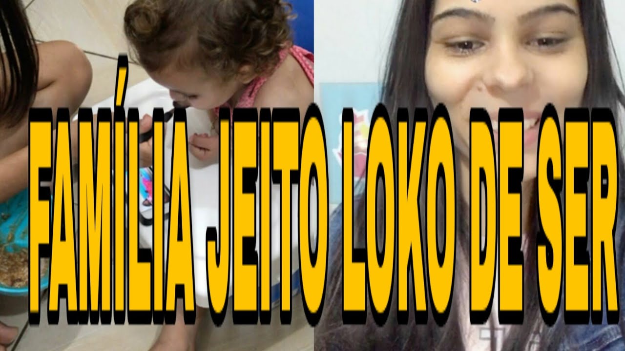 FAMÍLIA JEITO LOKO DE SER YouTube