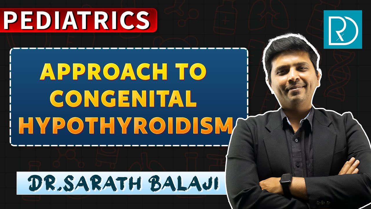 🩺 APPROACH TO CONGENITAL HYPOTHYROIDISM | Step-by-Step Pediatric Guide