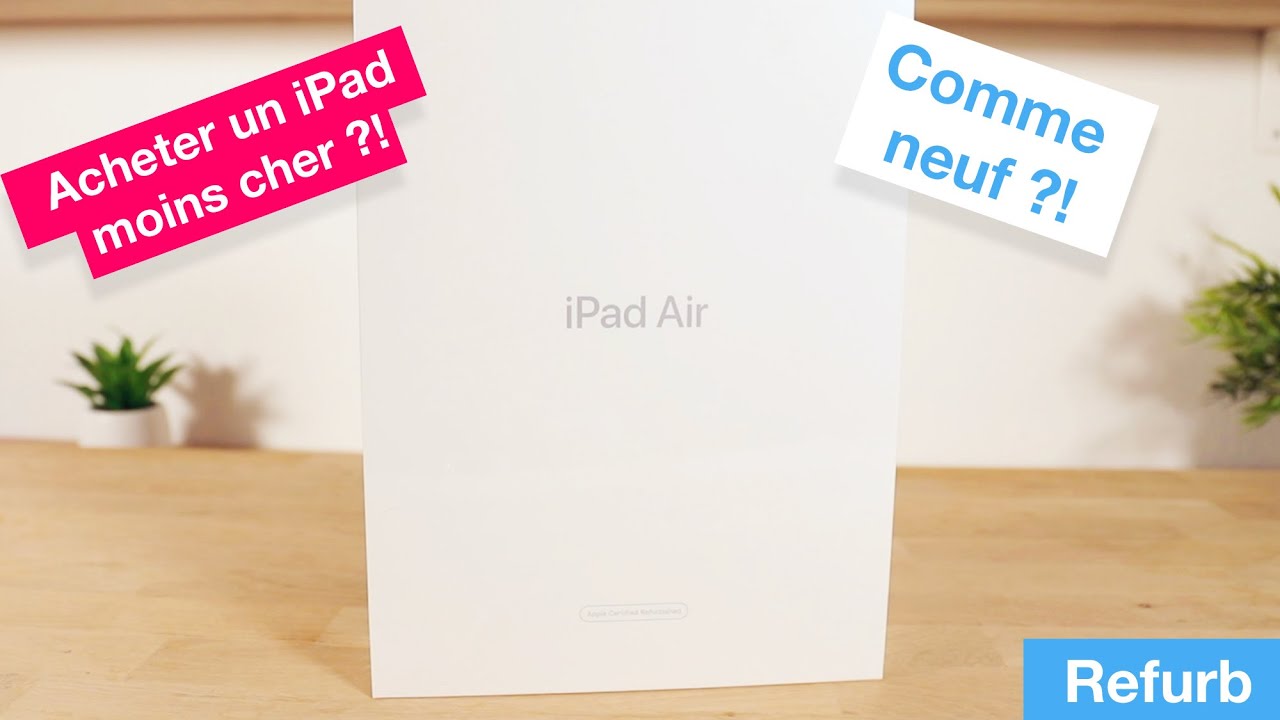Jai achet un iPad Air 3 sur le Refurb 