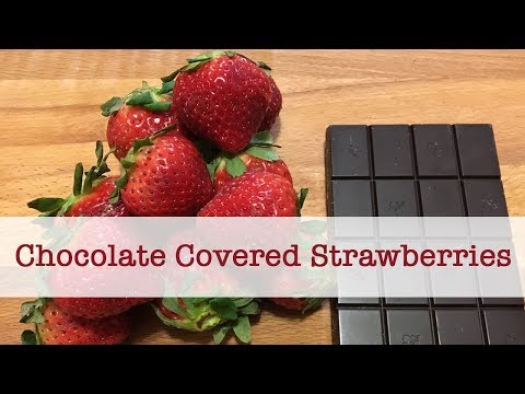 How to make Homemade Chocolate Covered Strawberries