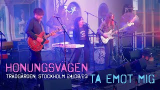 Honungsvägen - Ta Emot Mig, live at Trädgården Stockholm