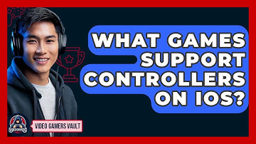 What Games Support Controllers On IOS? - Video Gamers Vault
