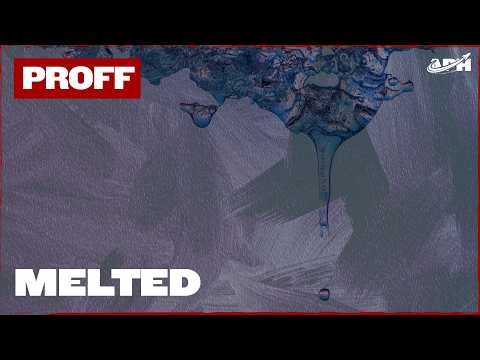 PROFF - Melted (Extended Mix)