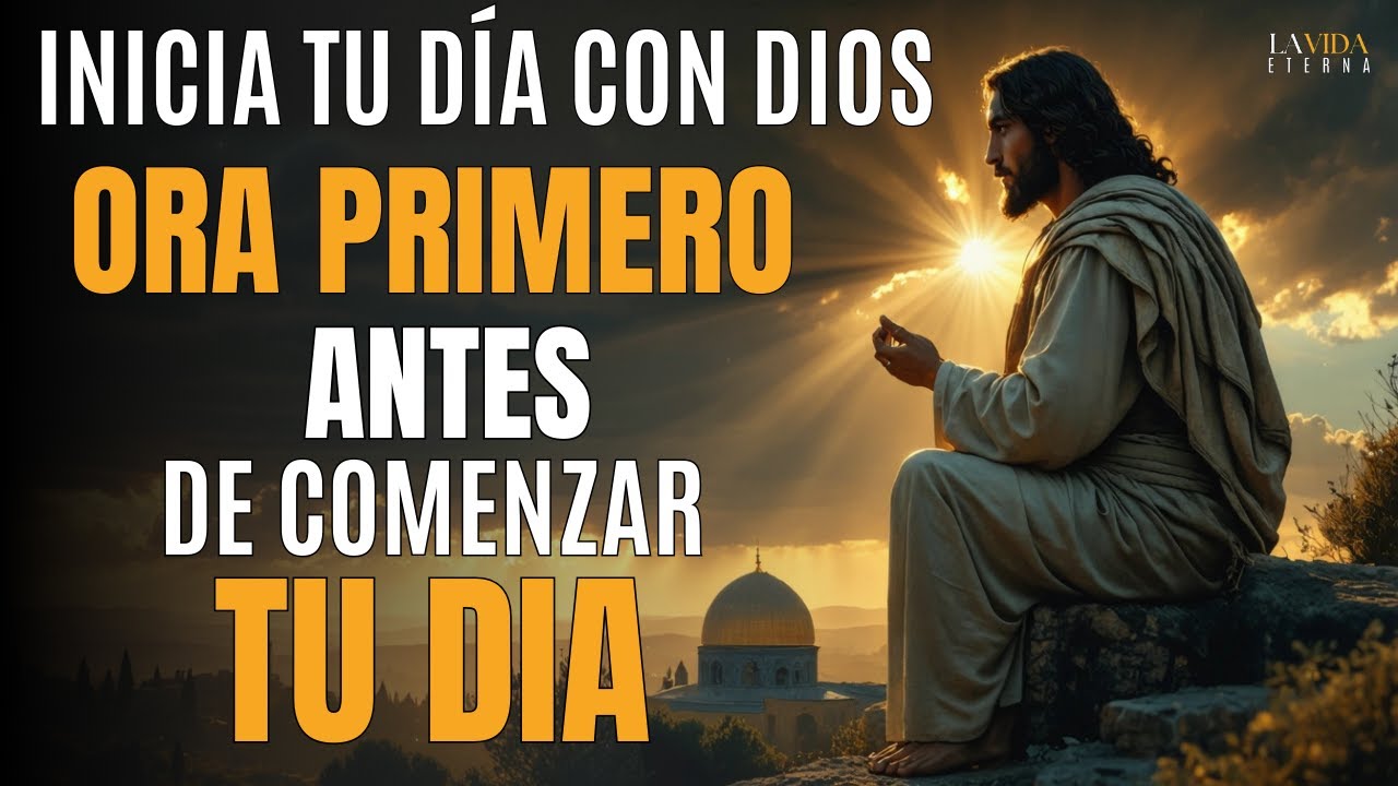 Oración de la Mañana: Comienza el Día con la Presencia de Dios
