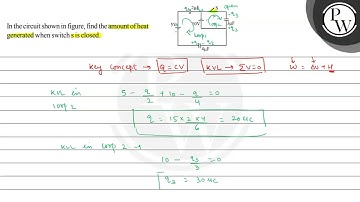 In the circuit shown in figure, find the amount of heat generated w...