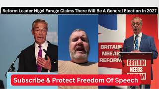 Nigel Farage Claims There Will Be A General Election in 2027
