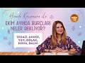 Hande Kazanova ile Astroloji: Ekim Burç Yorumları (Terazi, Akrep, Yay, Oğlak, Kova, Balık)