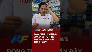 Đóng thuế khoán đầy đủ vẫn bị truy thu? Hộ kinh doanh cần biết điều này