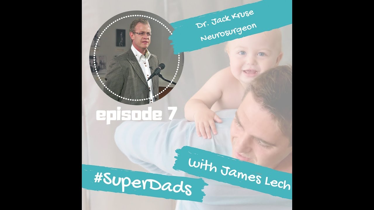 ep 7 SuperDads Dr. Jack Kruse, neurosurgeon understanding how