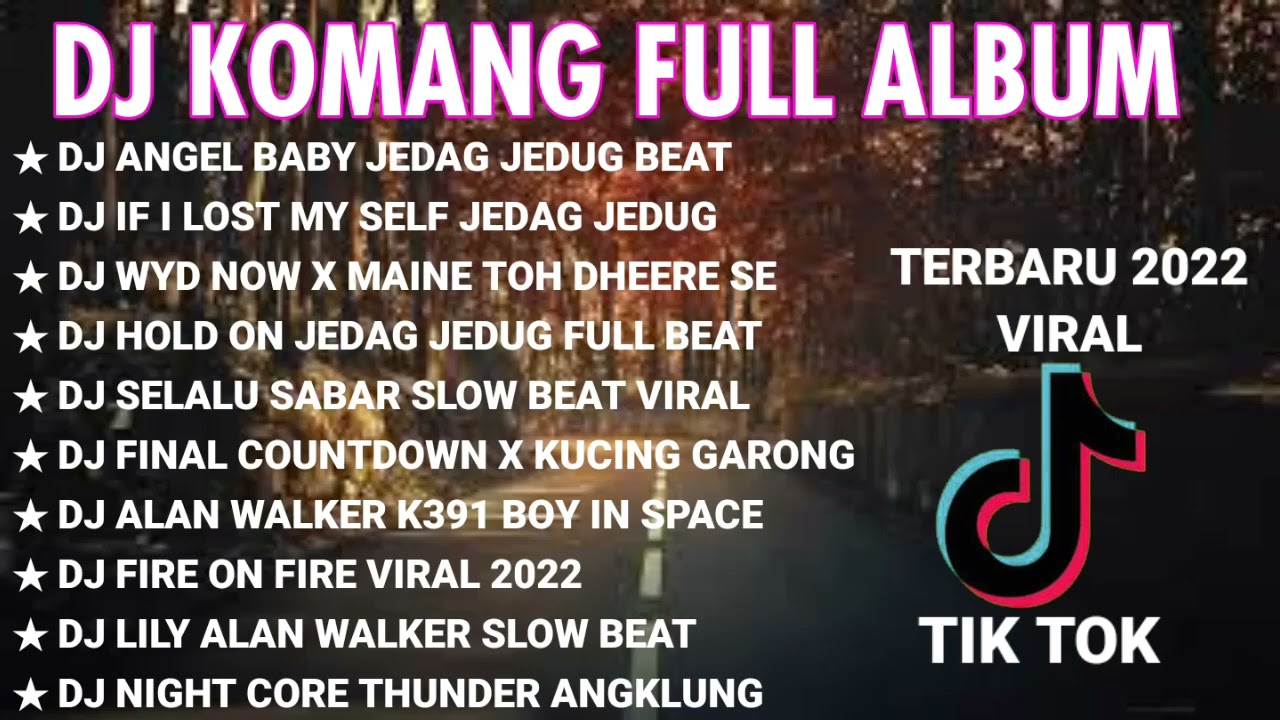 DJ KOMANG FULL ALBUM VIRAL TIKTOK TERBARU 2022