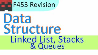 F453 | Data Structure | 02 Linked list, Stacks and Queues