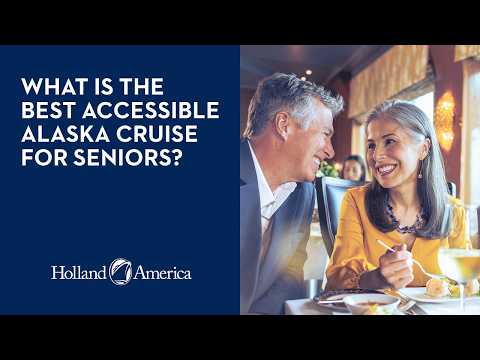 Best Alaska Cruise for Seniors: Accessible Ships, Easy Itineraries & Travel Tips