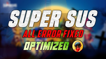 Super Sus Optimized And Fixed Version Installation Tutorial | All Error Resloved | Resources Fixed