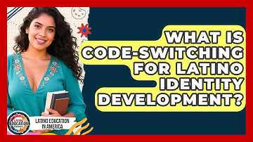 What Is Code-switching For Latino Identity Development? - Latino Education in America