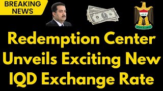 Iraqi Dinar Redemption Center Released New Exchange Rate Of The IQD | Dinar News Today 2024