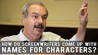 How Do Screenwriters Come Up With Names For Characters? by William C. Martell