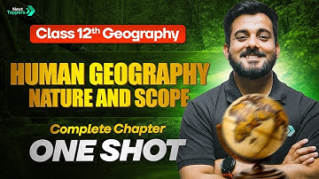 Human Geography: Nature and Scope Class 12 One Shot  | 12th Geography Chapter-1 | By Abhishek Sir