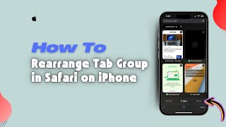 How to Rearrange Tab Group in Safari on iPhone