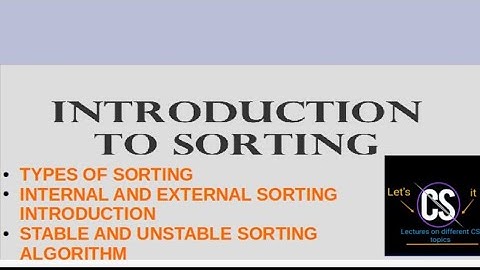 1)Introduction to Sorting||Types of sorting ,Internal or External sorting||Stable and unstable