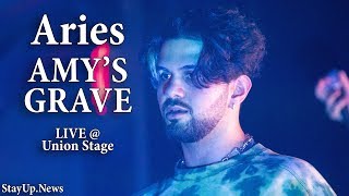 Aries - AMY'S GRAVE [LIVE @ Union Stage DC]