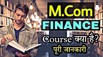 M.Com Finance Course Full Details in Hindi | Best Career Option After B.com | By Sunil Adhikari