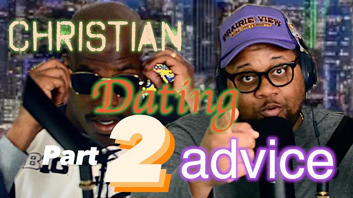 Christian dating advice pt. 2 (4 Dating tips)