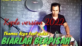 BIARLAH BERPISAH- THOMAS ARYA feat YELSE koplo version