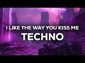 I like the way you kiss me techno remix tonico tiktok version