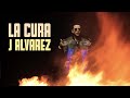 J ALVAREZ-  LA CURA - EL JONSON (VIDEO OFICIAL)