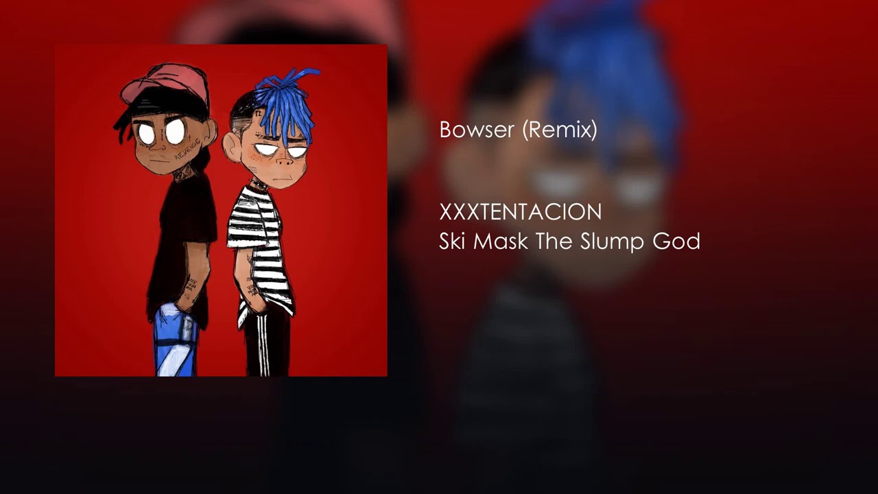 XXXTENTACION Bowser (Remix) ft. Ski Mask the Slump God (Prod. JR